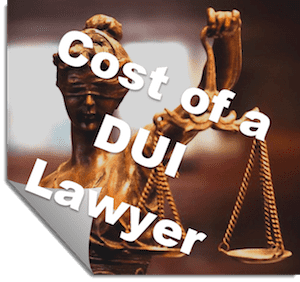 Cost of a DUI Lawyer