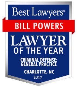 Bill Powers - Charlotte Criminal Defense Lawyer - Best Lawyers of America - Criminal Defense Lawyer of the Year 2017